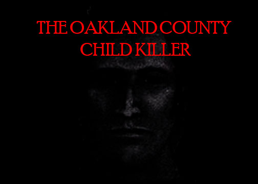 The Oakland County Child Killer, Part One: The Murders